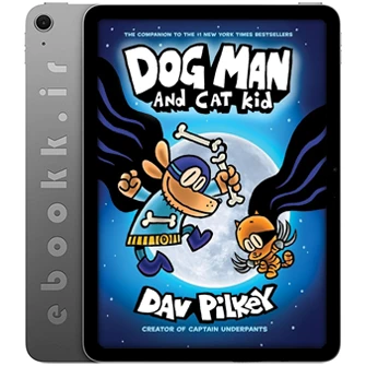 دانلود کتاب Dog Man and Cat Kid 2017 به زبان انگلیسی