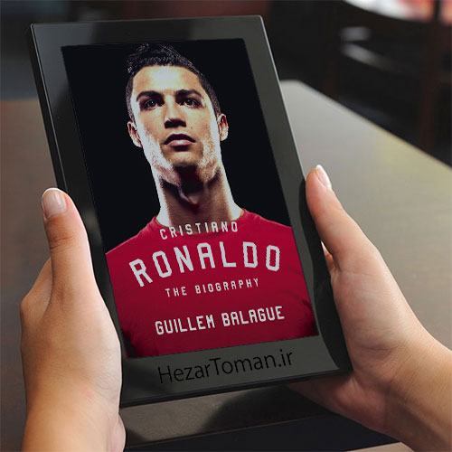 دانلود کتاب Cristiano Ronaldo: The Biography به زبان انگلیسی