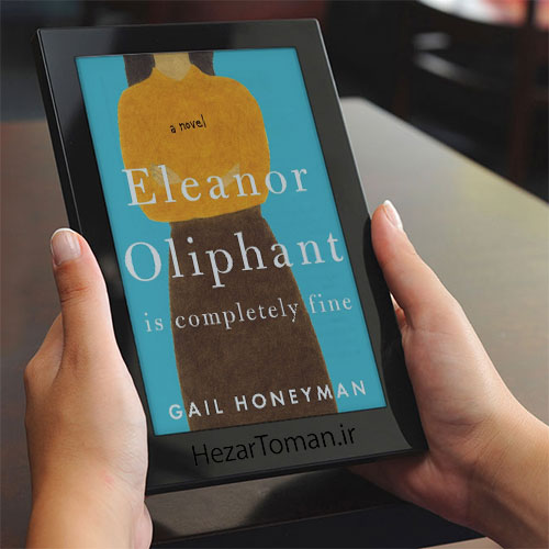 دانلود رمان Eleanor Oliphant Is Completely Fine به زبان انگلیسی