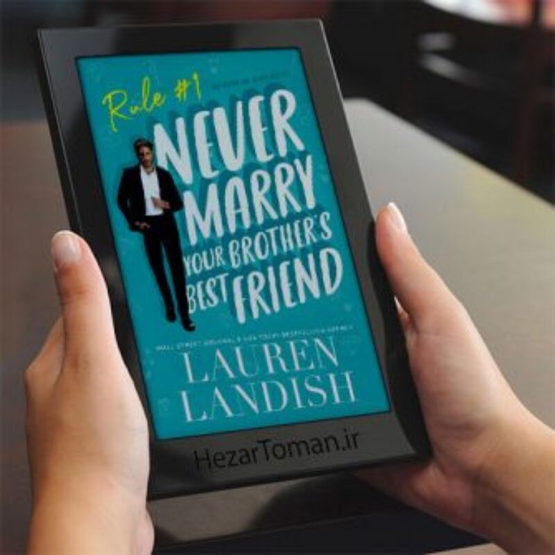 دانلود رمان Never Marry Your Brother's Best Friend به زبان انگلیسی