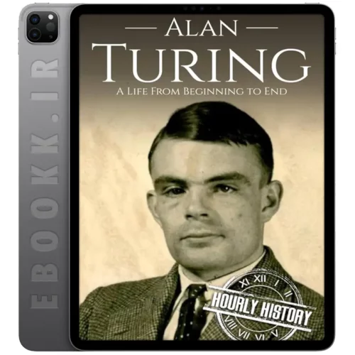 دانلود کتاب Alan Turing A Life From Beginning to End 2019 به زبان انگلیسی