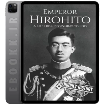 دانلود کتاب Hirohito A Life From Beginning to End 2018 به زبان انگلیسی