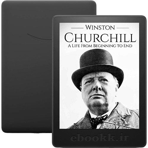 دانلود کتاب Winston Churchill: A Life From Beginning to End 2017 به زبان انگلیسی