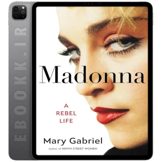 دانلود کتاب Madonna A Rebel Life 2023 به زبان انگلیسی