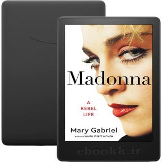 دانلود کتاب Madonna A Rebel Life 2023 به زبان انگلیسی