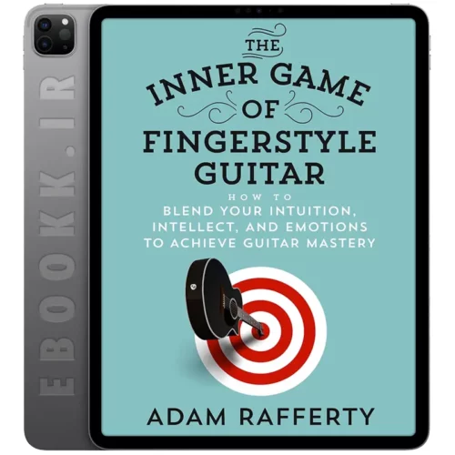 دانلود کتاب The Inner Game of Fingerstyle Guitar 2020 به زبان انگلیسی