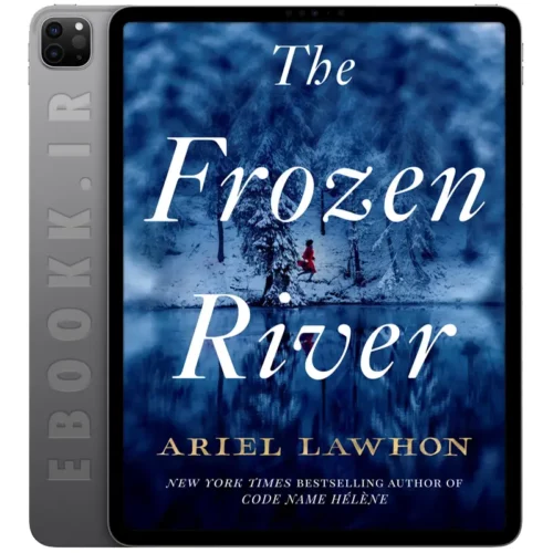 دانلود رمان The Frozen River 2023 به زبان انگلیسی