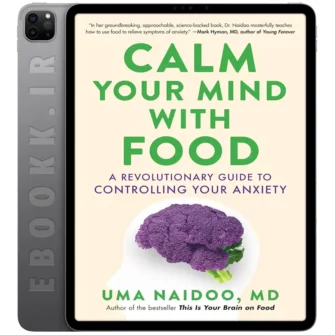 دانلود کتاب 2023 Calm Your Mind with Food به زبان انگلیسی