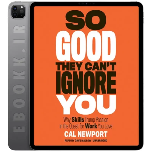 دانلود کتاب So Good They Cant Ignore You 2012 به زبان انگلیسی