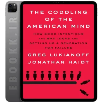 دانلود کتاب The Coddling of the American Mind 2018 به زبان انگلیسی