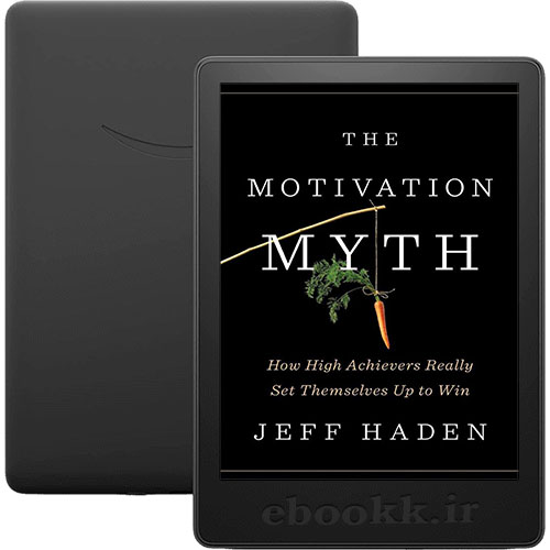 دانلود کتاب The Motivation Myth 2018 به زبان انگلیسی