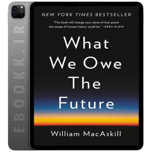 دانلود کتاب What We Owe the Future 2022 به زبان انگلیسی