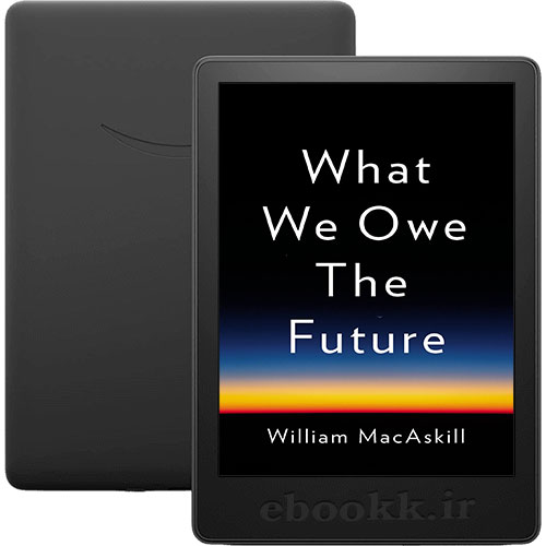 دانلود کتاب What We Owe the Future 2022
