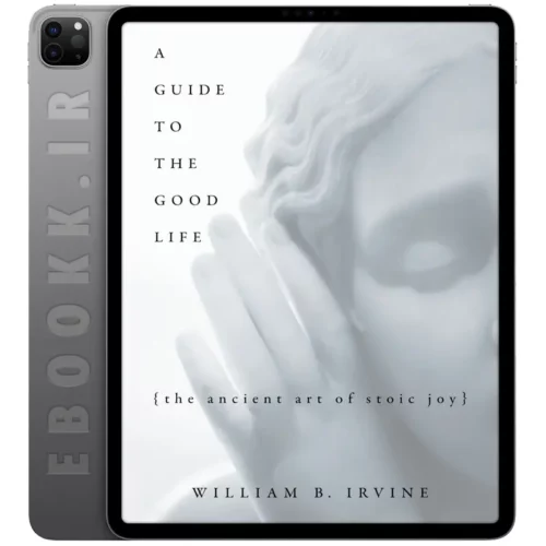 دانلود کتاب A Guide to the Good Life 2008 به زبان انگلیسی