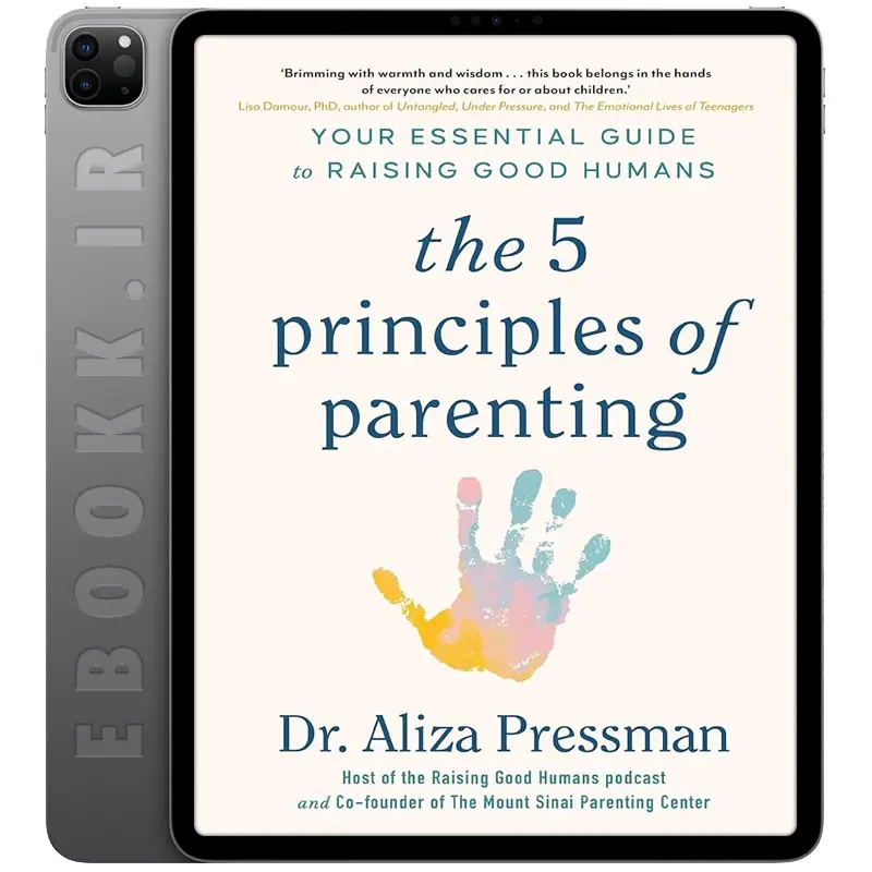دانلود کتاب The 5 Principles of Parenting 2024 به زبان انگلیسی