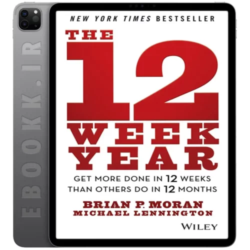 دانلود کتاب The 12 Week Year 2013 2 دانلود کتاب The 12 Week Year 2013 به زبان انگلیسی