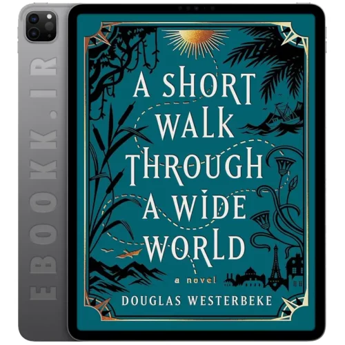 دانلود کتاب A Short Walk Through a Wide World 2024 به زبان انگلیسی