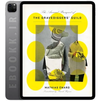 دانلود کتاب The Annual Banquet of the Gravediggers' Guild 2023 به زبان انگلیسی