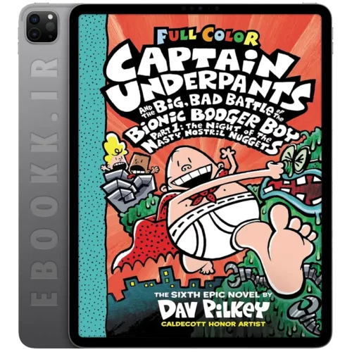 دانلود کتاب Captain Underpants and the Big, Bad Battle of the Bionic Booger Boy, Part 1 2003 به زبان انگلیسی
