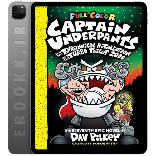 دانلود کتاب Captain Underpants and the Tyrannical Retaliation of the Turbo Toilet 2000 2014 به زبان انگلیسی