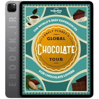 دانلود کتاب Lonely Planet Lonely Planet's Global Chocolate Tour 2020 به زبان انگلیسی