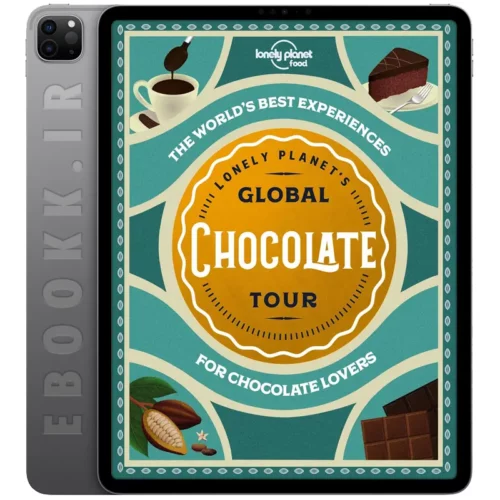 دانلود کتاب Lonely Planet Lonely Planet's Global Chocolate Tour 2020 به زبان انگلیسی