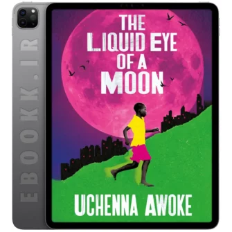 دانلود کتاب The Liquid Eye of a Moon 2024 به زبان انگلیسی