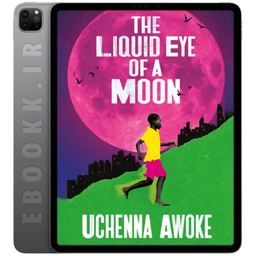 دانلود کتاب The Liquid Eye of a Moon 2024 به زبان انگلیسی