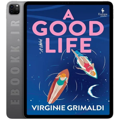 دانلود کتاب A Good Life 2024 به زبان انگلیسی