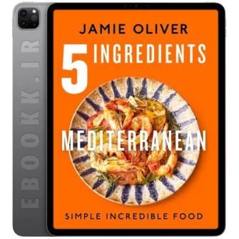 دانلود کتاب Five Ingredients Mediterranean 2024 به زبان انگلیسی