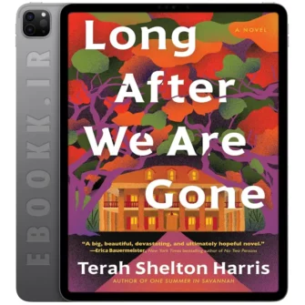 دانلود کتاب Long After We Are Gone 2024 به زبان انگلیسی