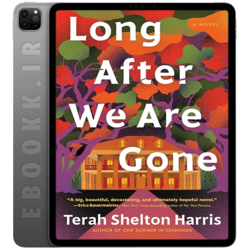 دانلود کتاب Long After We Are Gone 2024 به زبان انگلیسی