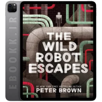 دانلود کتاب The Wild Robot Escapes 2018 به زبان انگلیسی