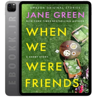 دانلود کتاب When We Were Friends 2024 به زبان انگلیسی