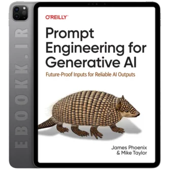 دانلود کتاب Prompt Engineering for Generative AI 2024 به زبان انگلیسی