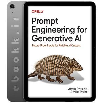 دانلود کتاب Prompt Engineering for Generative AI 2024 به زبان انگلیسی