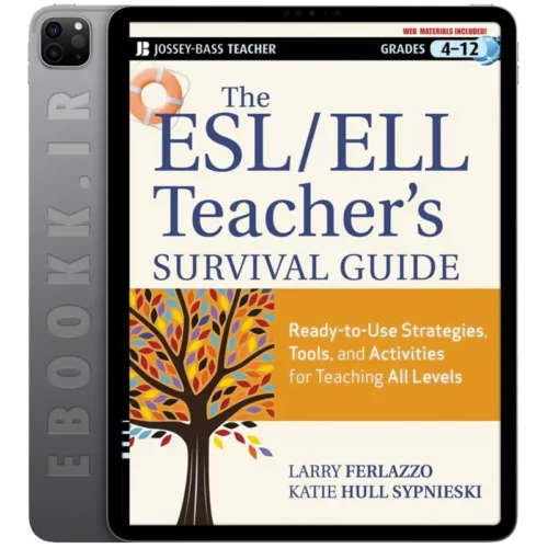 دانلود کتاب The ESL / ELL Teacher's Survival Guide 2012 به زبان انگلیسی