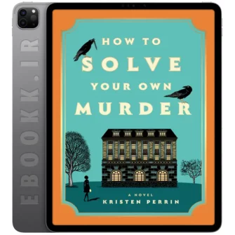 دانلود کتاب How to Solve Your Own Murder 2024 به زبان انگلیسی
