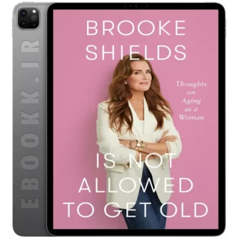 دانلود کتاب Brooke Shields Is Not Allowed to Get Old 2025 به زبان انگلیسی