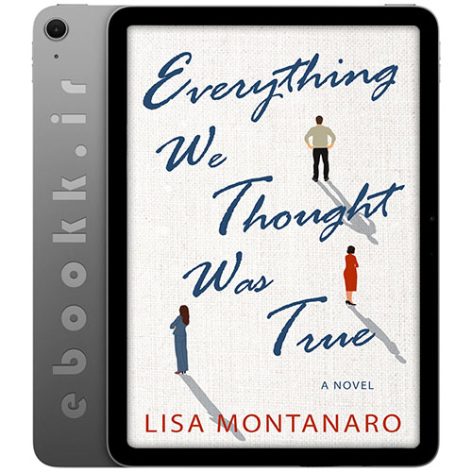 دانلود کتاب Everything We Thought Was True 2025 به زبان انگلیسی