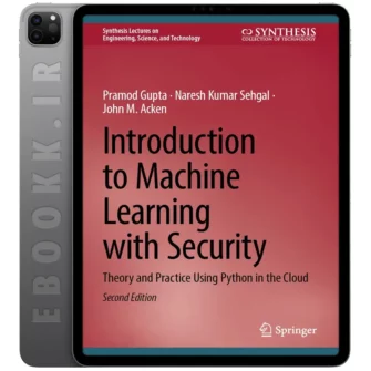 دانلود کتاب Introduction to Machine Learning with Security 2024 به زبان انگلیسی
