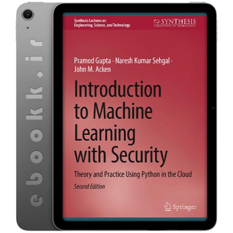 دانلود کتاب Introduction to Machine Learning with Security 2024 به زبان انگلیسی