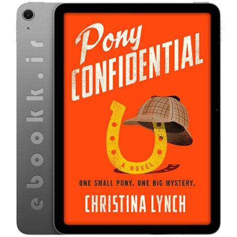 دانلود کتاب Pony Confidential 2024 به زبان انگلیسی