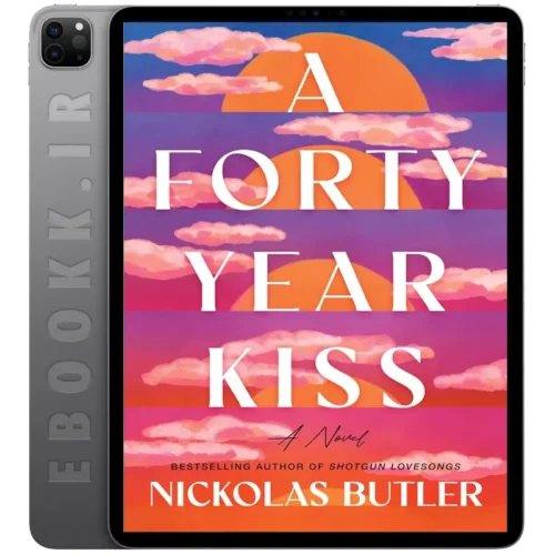 دانلود کتاب A Forty Year Kiss 2025 به زبان انگلیسی