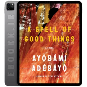 دانلود کتاب A Spell of Good Things 2023 به زبان انگلیسی