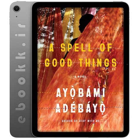 دانلود کتاب A Spell of Good Things 2023 به زبان انگلیسی