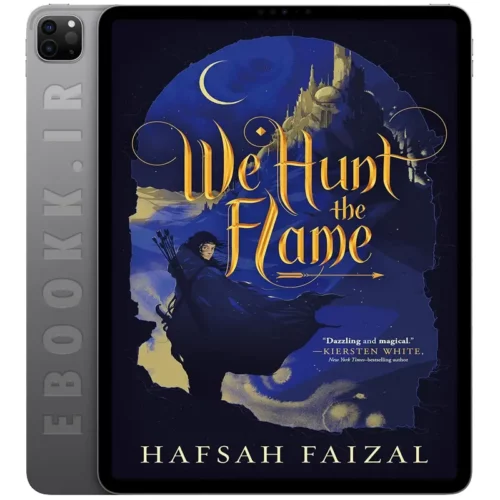 دانلود کتاب We Hunt the Flame 2019 به زبان انگلیسی