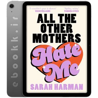 دانلود کتاب All the Other Mothers Hate Me 2025 به زبان انگلیسی