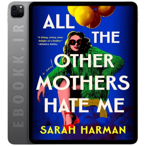 دانلود کتاب All the Other Mothers Hate Me 2025 به زبان انگلیسی