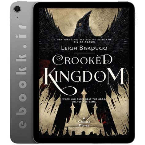 دانلود کتاب Crooked Kingdom 2016 به زبان انگلیسی